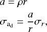 \begin{align*} &a = \rho r \nonumber \\ &{\sigma}_{\textrm{a}_{\textrm{d}}} = \frac{a}{r} {\sigma}_{r},\end{align*}