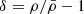 $ \delta=\rho/\bar{\rho}-1 $