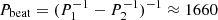 $ P_{\rm beat} = (P_1^{-1}-P_2^{-1})^{-1} \approx 1660 $