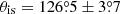$ \theta_{\mathrm{is}} = 126{{\overset{\circ}{.}}}5 \pm 3{{\overset{\circ}{.}}}7 $