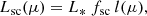 $$ \begin{aligned} L_{\rm sc}(\mu ) = L_* \ f_{\rm sc}\ l(\mu ), \end{aligned} $$