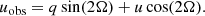 $$ \begin{aligned} u_{\rm obs}&= q\sin (2\Omega )+u\cos (2\Omega ). \end{aligned} $$