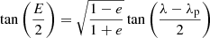 $$ \begin{aligned} \tan \left(\frac{E}{2}\right)=\sqrt{\frac{1-e}{1+e}} \tan \left(\frac{\lambda - \lambda _{\rm p}}{2}\right) \end{aligned} $$