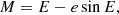 $$ \begin{aligned} M=E-e\sin E, \end{aligned} $$