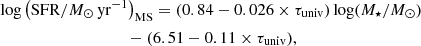 $$ \begin{aligned}&\log \left(\mathrm{SFR}/{M_{\odot }\,\mathrm{yr}^{-1}}\right)_{\rm MS} = (0.84-0.026\times \tau _{\rm univ})\log (M_{\star }/{M}_{\odot }) \nonumber \\&\qquad \qquad \qquad \qquad \qquad -(6.51-0.11\times \tau _{\rm univ}), \end{aligned} $$