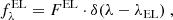$$ \begin{aligned}&f_\lambda ^\mathrm{EL} = F^\mathrm{EL}\cdot \delta (\lambda -\lambda _{\rm EL})\ ,\end{aligned} $$