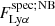 $ F^{\mathrm{spec;NB}}_{\mathrm{Ly}\alpha} $