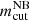 $ m^{\mathrm{NB}}_{\mathrm{cut}} $