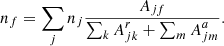 $$ \begin{aligned} n_{f} = \sum _{j} n_{j} \frac{A_{jf}}{\sum _{k} A_{jk}^{r} + \sum _{m} A_{jm}^{a}}. \end{aligned} $$
