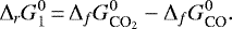 \begin{equation*} \Delta_rG^0_1\,{=}\,\Delta_fG^0_{{\textrm{CO}_2}} - \Delta_fG^0_{\textrm{CO}}. \end{equation*}