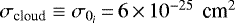 $\sigma_{\textrm{cloud}} \equiv \sigma_{0_i}\,{=}\,6\,{\times}\,10^{-25} \textrm{\, cm}^{2}$