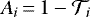 $A_i\,{=}\,1-\mathcal{T}_i$