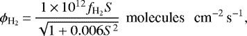 \begin{equation*} \phi_{{\textrm{H}_2}}\,{=}\,\frac{1\,{\times}\,10^{12} f_{{\textrm{H}_2}}S}{\sqrt{1&#x002B;0.006 S^2}} \,\ \textrm{molecules \,\ cm}^{-2}\,\textrm{s}^{-1},\end{equation*}