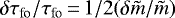 $\delta{\tau_{\textrm{fo}}}/{\tau_{\textrm{fo}}} \,{=}\, 1/2 (\delta {\tilde{m}}/{\tilde{m}})$