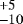 $_{-10}^{+5}$