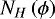 $N_H\left(\phi\right)$