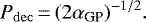\begin{equation*} P_{\mathrm{dec}}\,{=}\,(2\alpha_{\textrm{GP}})^{-1/2}. \end{equation*}