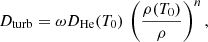 $$ \begin{aligned} D_{\rm turb}=\omega D_{\rm He}(T_0)\,\left(\frac{\rho (T_0)}{\rho } \right)^n, \end{aligned} $$