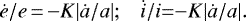\begin{equation*}\dot{e}/e \,{=}\, {-} K |\dot{a}/a|{;} \quad \dot{i}/i {=} {-}K |\dot{a}/a|. \end{equation*}