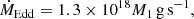 $$ \begin{aligned} \dot{M}_{\rm Edd} = 1.3 \times 10^{18} M_1 \, \mathrm{g \, s}^{-1}, \end{aligned} $$