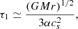 $$ \begin{aligned} \tau _1 \simeq \frac{(G M r)^{1 / 2}}{3 \alpha c_{s}^{2}}, \end{aligned} $$