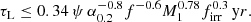 $$ \begin{aligned} \tau _{\rm L} \le 0.34\, \psi \, \alpha _{0.2}^{-0.8} f^{-0.6} M_1^{0.78} f_{\rm irr}^{0.3} \, \mathrm yr. \end{aligned} $$