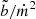 $ \tilde b /\dot m^2 $