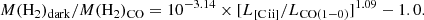 $$ \begin{aligned} M(\mathrm{H}_{2})_{\rm dark}/M(\mathrm{H}_{2})_{\rm CO} = 10^{-3.14} \times [{L}_{\rm [C\,ii\mathrm ]}/{L}_{\rm CO(1{-}0)}]^{1.09} - 1.0. \end{aligned} $$