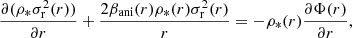 $$ \begin{aligned} \frac{\partial ( \rho _*\sigma _{\rm r}^2(r))}{\partial r} + \frac{2 \beta _{\mathrm{ani}}(r) \rho _*(r)\sigma _{\rm r}^2(r)}{r} = - \rho _*(r)\frac{\partial \Phi (r)}{\partial r}, \end{aligned} $$