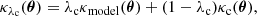 $$ \begin{aligned} \kappa _{\lambda _{\rm c}}(\boldsymbol{\theta }) = \lambda _{\rm c} \kappa _{\rm model}(\boldsymbol{\theta }) + (1-\lambda _{\rm c})\kappa _{\rm c}(\boldsymbol{\theta }), \end{aligned} $$