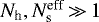 $N_{\textrm{h}},N^{\textrm{eff}}_{\rm{s}}\,{\gg}\,1$