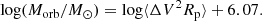 $$ \begin{aligned} \log (M_{\rm orb}/M_{\odot }) = \log \langle \Delta V^2 R_{\rm p}\rangle + 6.07. \end{aligned} $$