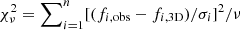 $ \chi^2_\nu=\sum\nolimits_{i=1}^{n}[(f_{i\mathrm{,obs}}-f_{i\mathrm{,3D}})/\sigma_i]^2 / \nu $