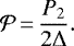 \begin{equation*}\mathcal{P}\,{=}\,\frac{P_2}{2\Delta}. \end{equation*}