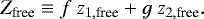 \begin{equation*}Z_{\textrm{free}}\equiv f~ z_{1,\textrm{free}} + g~ z_{2,\textrm{free}}. \end{equation*}