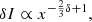 $$ \begin{aligned} \delta I \propto x^{-\frac{2}{3}\delta +1},\end{aligned} $$