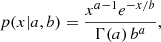 $$ \begin{aligned} p(x|a,b) = \frac{x^{a-1}e^{-x/b}}{\Gamma (a)\,b^a}, \end{aligned} $$