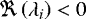 $\Re\left(\lambda_{i}\right)<0$