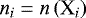 $n_{i}=n\left(\mathrm{X}_{i}\right)$