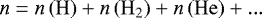 $n=n\left(\mathrm{H}\right)&#x002B;n\left(\mathrm{H}_{2}\right)&#x002B;n\left(\mathrm{He}\right)&#x002B;...$