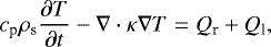 \begin{equation*} c_{\textrm{p}} \rho_{\textrm{s}} \frac{\partial T}{\partial t} - \nabla \cdot \kappa \nabla T = Q_{\textrm{r}} &#x002B; Q_{\textrm{l}},\end{equation*}