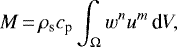 \begin{equation*} M\,{=}\,\rho_{\textrm{s}} c_{\textrm{p}} \int_{\Omega} w^n u^m\,\text{d}V, \end{equation*}