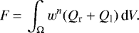 \begin{equation*}F\,{=}\,\int_{\Omega} w^n (Q_{\textrm{r}} &#x002B; Q_{\textrm{l}})\,\text{d}V. \end{equation*}