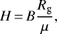 \begin{equation*} H\,{=}\,B \frac{R_{\textrm{g}}}{\mu} ,\end{equation*}