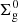 $ \Sigma_{\mathrm{g}}^0 $