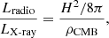 $$ \begin{aligned} \frac{L_{\rm radio}}{L_{\rm X\text{-}ray}} = \frac{H^2/8\pi }{\rho _{\rm CMB}}, \end{aligned} $$
