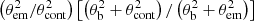 $ \left(\theta_{\rm em}^2/\theta_{\rm cont}^2\right)\left[\left(\theta_{\rm b}^2+\theta_{\rm cont}^2\right)/\left(\theta_{\rm b}^2+\theta_{\rm em}^2\right)\right] $