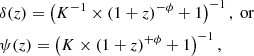 $$ \begin{aligned}&\delta (z) = \left(K^{-1}\times (1+z)^{-\phi } +1\right)^{-1},\ \mathrm{or} \nonumber \\&\psi (z) = \left(K\times (1+z)^{+\phi } +1\right)^{-1}, \end{aligned} $$