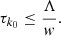 $$ \begin{aligned} \tau _{k_0}\le \frac{\Lambda }{w}. \end{aligned} $$