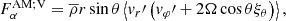 $$ \begin{aligned} {F}_{\alpha }^\mathrm{AM;V}={\overline{\rho }}r\sin \theta \left < v_{r}\prime \left(v_{\varphi }\prime +2\Omega \cos \theta \xi _{\theta }\right)\right>, \end{aligned} $$